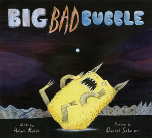 Big Bad Bubble by Adam Rubin