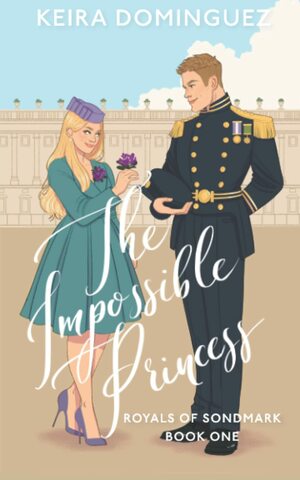 The Impossible Princess by Keira Dominguez