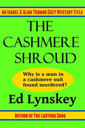 The Cashmere Shroud by Ed Lynskey