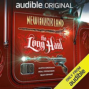 New Found Land: The Long Haul by Sean Stewart, Neal Stephenson, Austin Grossman