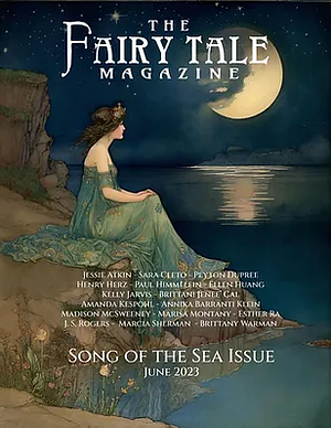 The Fairy Tale Magazine June 2023 Issue: Song of the Sea by Kate Wolford