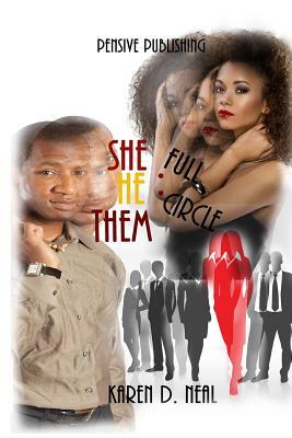 She He Them: : Full Circle by Karen D. Neal