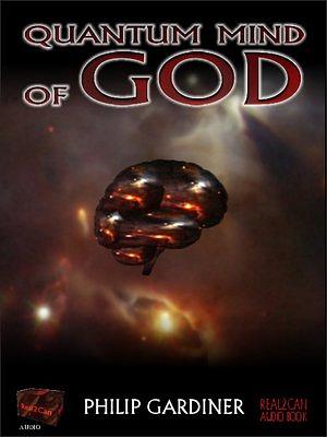 Quantum Mind of God  by Philip Gardiner