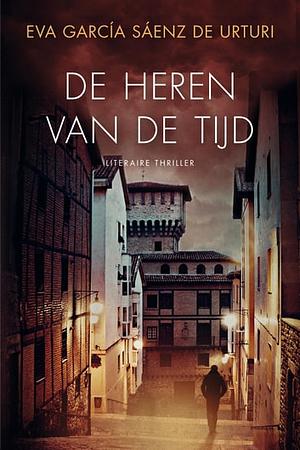 De heren van de tijd by Eva García Sáenz de Urturi