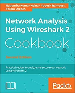 Network Analysis Using Wireshark 2 Cookbook - Second Edition by Yogesh Ramdoss, Nagendra Kumar Nainar, Yoram Orzach