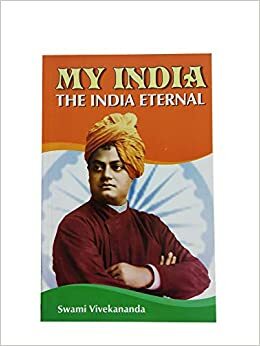 My India : The India Eternal by Swami Vivekananda