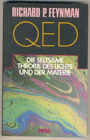 Qed: Die Seltsame Theorie D. Lichts U.D. Materie by Richard P. Feynman