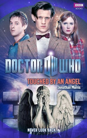 Doctor Who: Touched By An Angel by Jonathan Morris