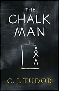 The Chalk Man by C.J. Tudor