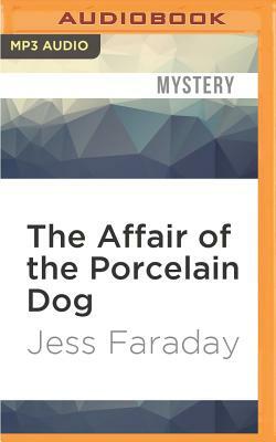 The Affair of the Porcelain Dog by Jess Faraday