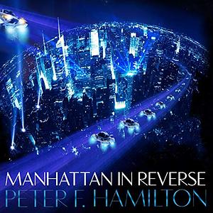 Manhattan in Reverse by Peter F. Hamilton