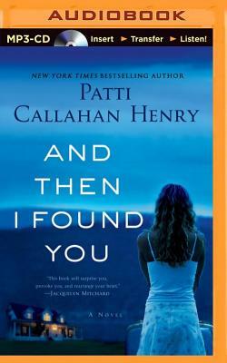 And Then I Found You by Patti Callahan Henry