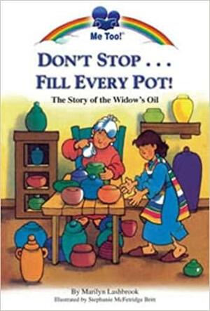 Don't Stop...Fill Every Pot! by Marilyn Lashbrook