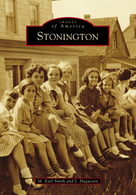 Stonington by M. Earl Smith, J. Huguenin