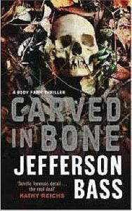 Carved in Bone by Jefferson Bass