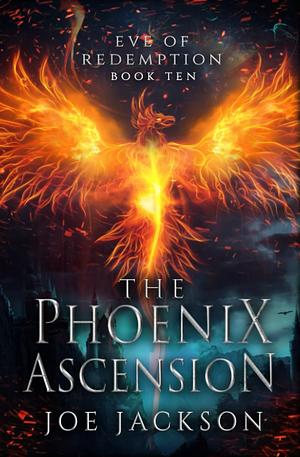 The Phoenix Ascension by Joe Jackson