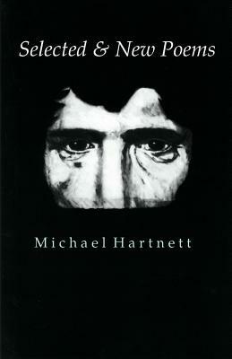 Selected & New Poems - Michael Hartnett by Michael Hartnett