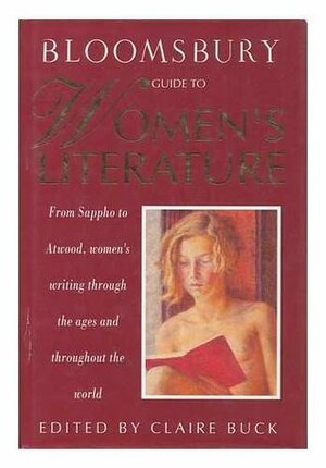 Bloomsbury Guide To Women's Literature by Claire Buck