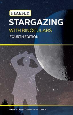 Stargazing with Binoculars by Robin Scagell, David Frydman