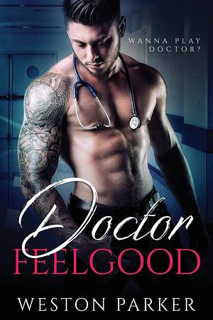 Doctor Feelgood by Weston Parker