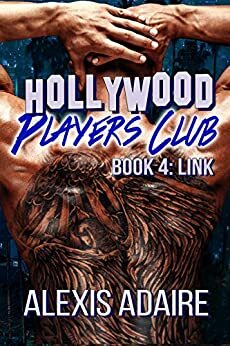 Hollywood Players Club, Book 4: Link by Alexis Adaire