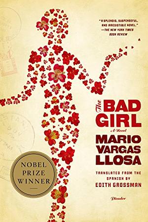 The Bad Girl: A Novel by Mario Vargas Llosa, Mario Vargas Llosa