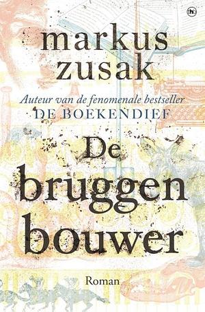 De bruggenbouwer by Markus Zusak