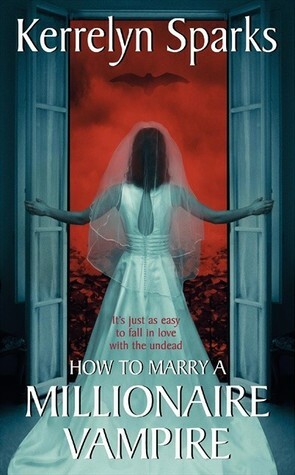 How to Marry a Millionaire Vampire by Kerrelyn Sparks