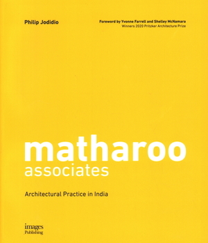 Matharoo Associates: Architectural Practice in India by Philip Jodidio