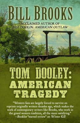Tom Dooley: American Tragedy by Bill Brooks