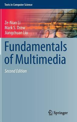 Fundamentals of Multimedia by Mark S. Drew, Jiangchuan Liu, Ze-Nian Li