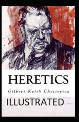 Heretics Illustrated by G.K. Chesterton