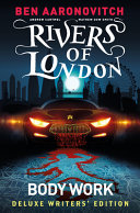 Rivers of London Vol. 1: Body Work Deluxe Writers' Edition by Ben Aaronovitch