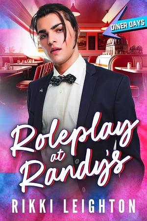 Roleplay At Randy's by Rikki Leighton