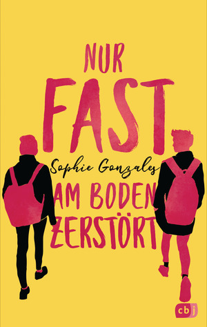 Nur fast am Boden zerstört by Sophie Gonzales