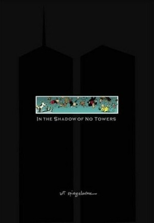 In the Shadow of No Towers by Art Spiegelman