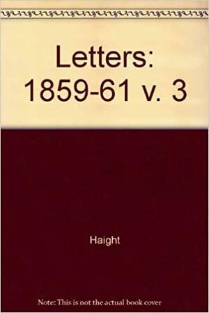 The George Eliot Letters by Gordon S. Haight