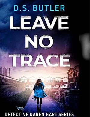 Leave No Trace by D.S. Butler