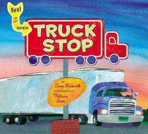 Truck Stop by Melissa Iwai, Anne Rockwell