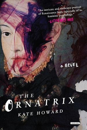 The Ornatrix: A Novel by Kate Howard