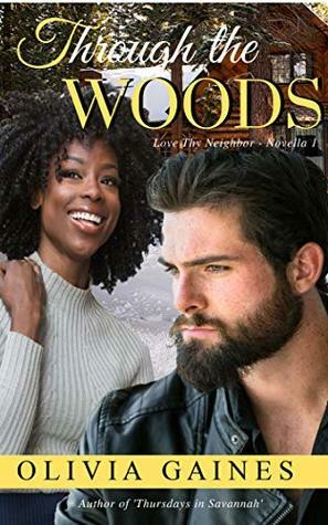 Through the Woods (Love Thy Neighbor #1) by Olivia Gaines