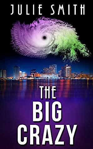 The Big Crazy by Julie Smith