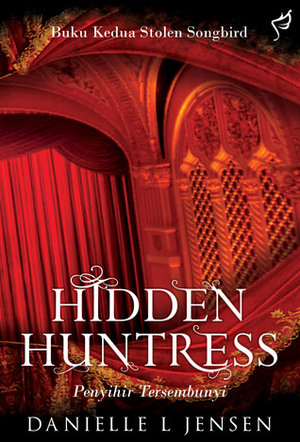 Hidden Huntress - Penyihir Tersembunyi by Danielle L. Jensen