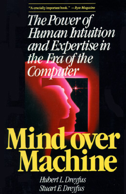 Mind Over Machine by Hubert L. Dreyfus