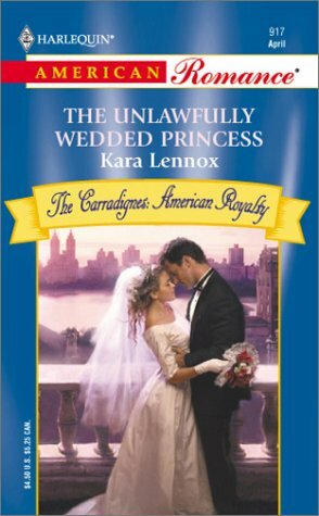 The Unlawfully Wedded Princess by Kara Lennox