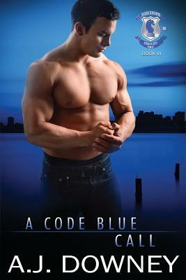 A Code Blue Call by A.J. Downey