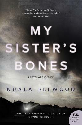 My Sister's Bones: A Novel of Suspense by Nuala Ellwood