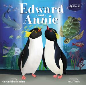 Edward and Annie: A Penguin Adventure by Caryn Rivadeneira, Shedd Aquarium