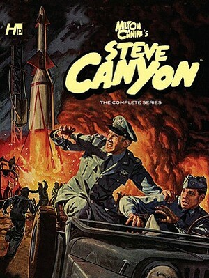 Steve Canyon: The Complete Series by Milton Caniff