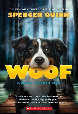 Woof: A Bowser and Birdie Novel by Spencer Quinn